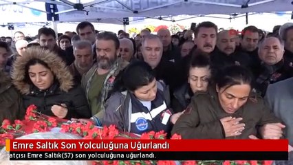 Emre Saltık Son Yolculuğuna Uğurlandı
