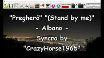 Albano - Pregherò (Stand by me) (Sanremo 2017) (Syncro by CrazyHorse1965) Karabox - Karaoke