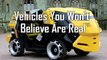 Vehicles You Won't Believe Are Real