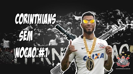 CORINTHIANS SEM NOÇÃO #1 [OFICIAL] -CORINTHIANS WITHOUT NOTION # 1 [OFFICIAL]