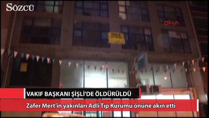 Vakıf başkanı Şişli'de öldürüldü