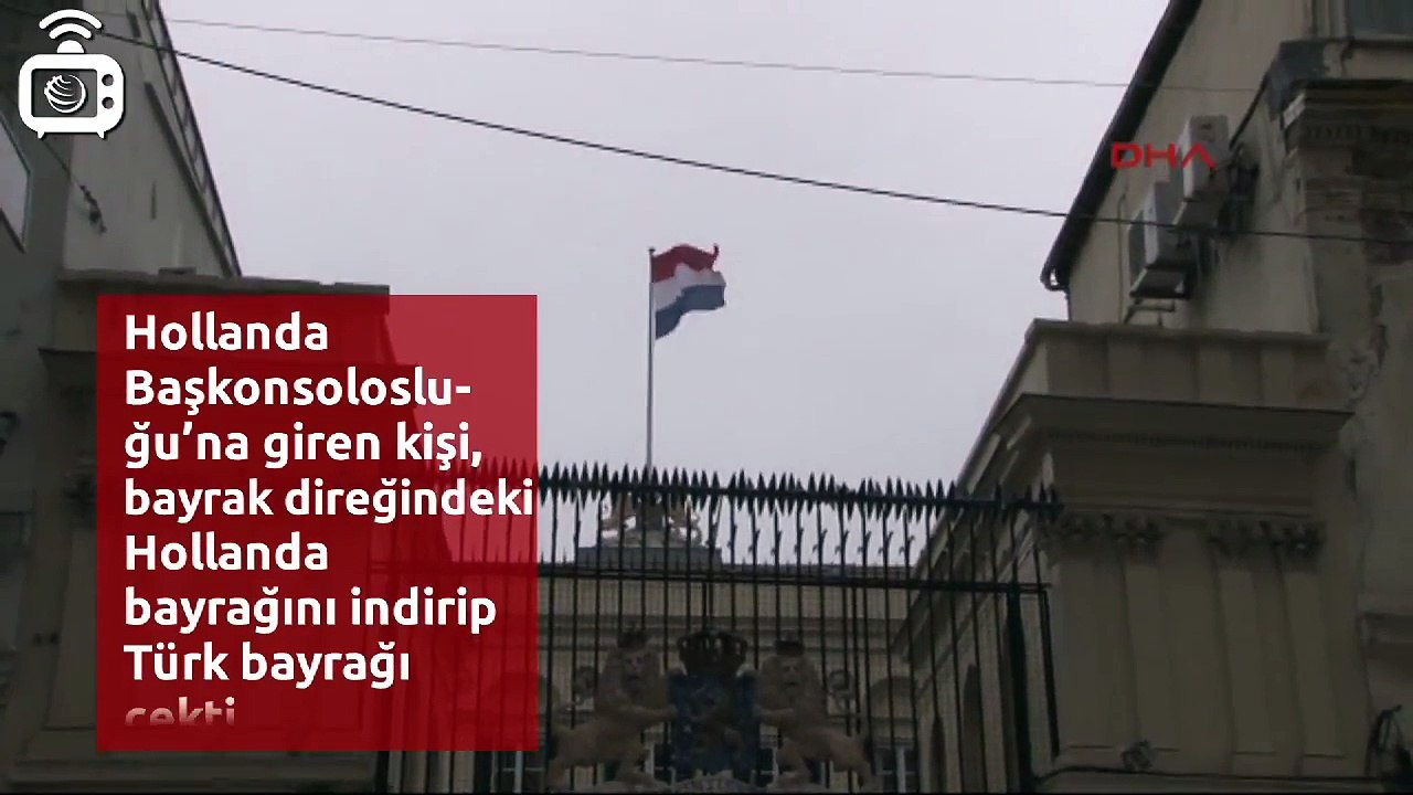 Hollanda Başkonsolosluğu’na Türk Bayrağı çekildi