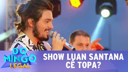 Show Luan Santana - Cê topa