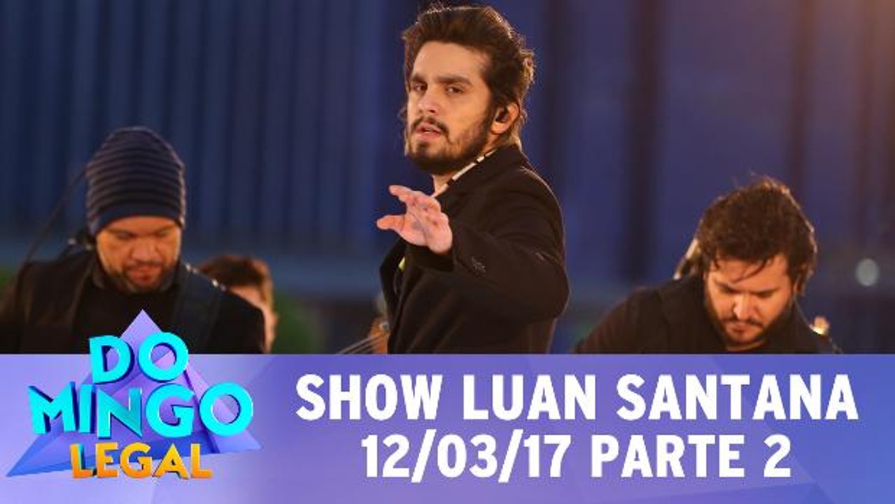 Show Luan Santana - parte 2