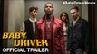 Baby Driver - Official Int'l Trailer - Starring Ansel Elgort & Jamie Foxx - At Cinemas August 16