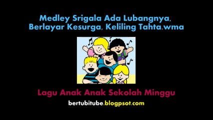 Medley Srigala Ada Lubangnya, Berlayar Kesurga, Keliling Tahta