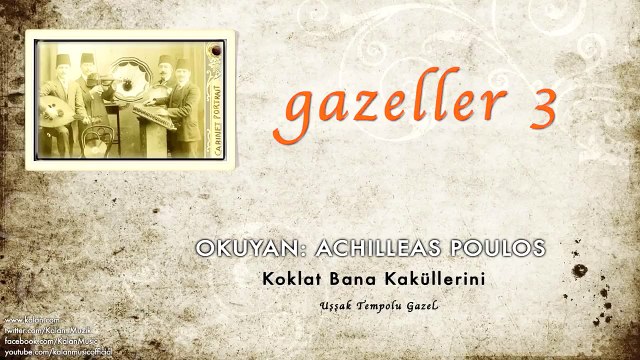 Achilleas Poulos - Koklat Bana Kaküllerini[ Gazeller 3 © 2006 Kalan Müzik ]