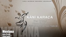 Kâni Karaca - Ney Taksimi & Niyaz İlahileri & Son Yürük Semai ve Son Taksim