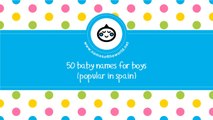 50 baby names for boys popular in spain - www.namesoftheworld.net