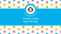 50 biblical baby names for boys - the best names for your baby - www.namesoftheworld.net