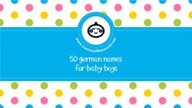 50 German names for baby boys - the best names for your baby - www.namesoftheworld.net