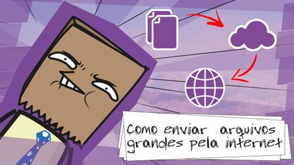 Como enviar arquivos grandes pela internet