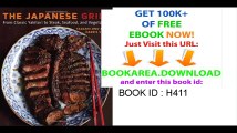 The Japanese Grill_ From Classic Yakitori to Steak, Seafood, and Vegetables