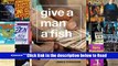 Read Give a Man a Fish (Lewis Henry Morgan Lectures (Hardcover)) (The Lewis Henry Morgan Lectures)