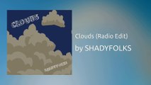 Clouds (Radio Edit) - SHADYFOLKS