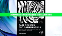 Free Online Rare Diseases and Orphan Drugs: Keys to Understanding and Treating the Common Diseases