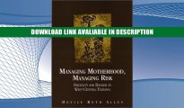 Free Online Managing Motherhood, Managing Risk: Fertility and Danger in West Central Tanzania By