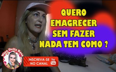 EU QUERO EMAGRECER COMÉDIA da vida privada por Nina Della Rosa