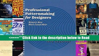 PDF Download Professional Patternmaking for Designers: Women s Wear and Men s Casual Wear Popular