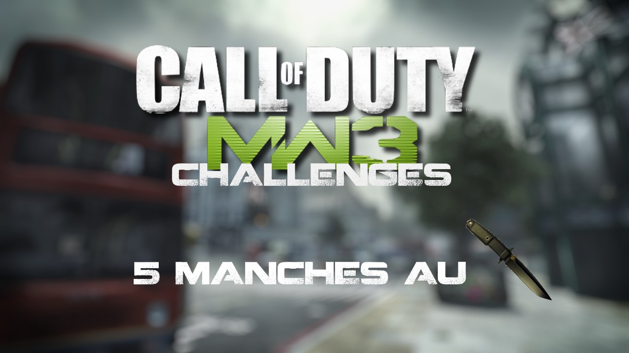 CoD MW3 Challenges : 5 Manches au couteau