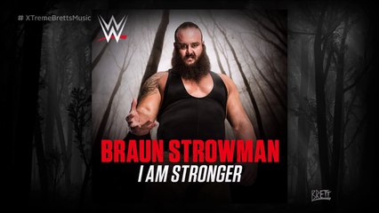 Theme Song Braun Strowman "I Am Stronger"