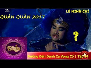 [TRỰC TIẾP ] Đường đến danh ca vọng cổ tập 14 | Quán quân cho Lê Minh Chí ? 