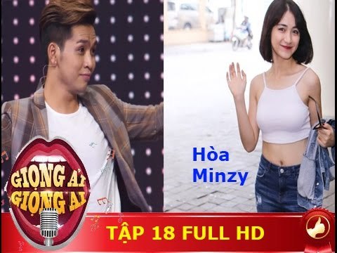 Giọng ải giọng ai - tập 18 full hd- Trường Giang, Bạch Công Khanh vs Hòa Minzy, Trấn Thành