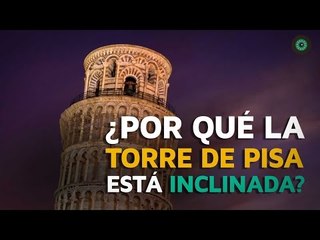 ¿Por qué está inclinada la torre de Pisa?