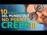 10 Curiosidades del mundo que no podrás creer (3)