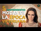 5 Modas SORPRENDENTES de la Época Victoriana