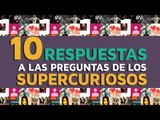 Especial 100k subs: 10 Respuestas a las preguntas de los SUPERCURIOSOS