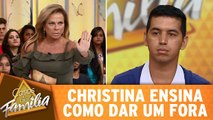 Christina Rocha ensina a dar um fora