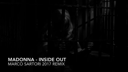 Madonna - Inside Out (Marco Sartori Remix)