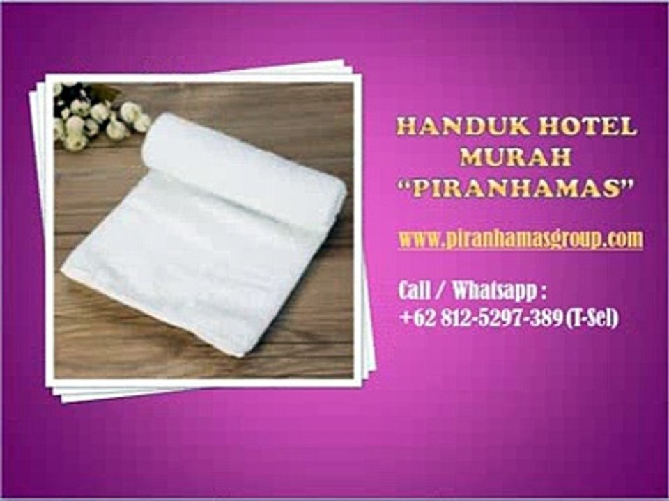 HARGA GILA ! +62 812-5297-389 (T-Sel), Reseller Handuk Hotel Murah