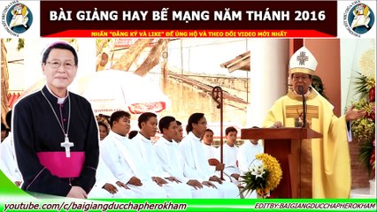 Bài giảng Bế mạc năm thánh đầy ý nghĩa của Đức Cha Khảm