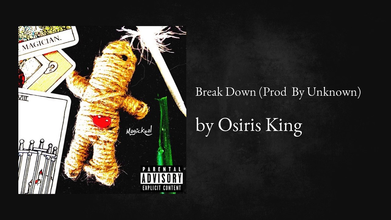 Break Down (Prod By Unknown) - Osiris King