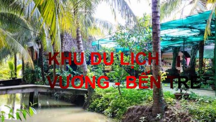 Lan Vương - Khu du lịch sinh thái Bến Tre 2017
