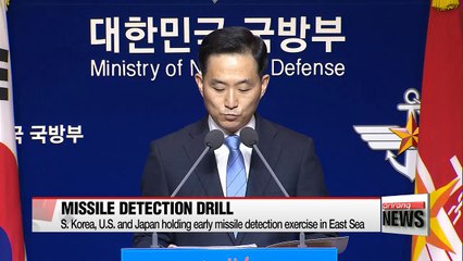 S. Korea, U.S. and Japan holding early missile detection exercise in East Sea