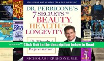 Dr. Perricone s 7 Secrets to Beauty, Health, and Longevity: The Miracle of Cellular Rejuvenation