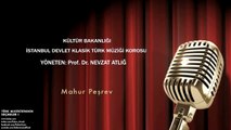 İstanbul Devlet Klasik Türk Müziği Korosu - Mahur Peşrev [ © 2002 Kalan Müzik ]