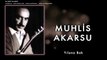 Muhlis Akarsu - Yılana Bak [ Ya Dost Ya Dost © 1994 Kalan Müzik ]