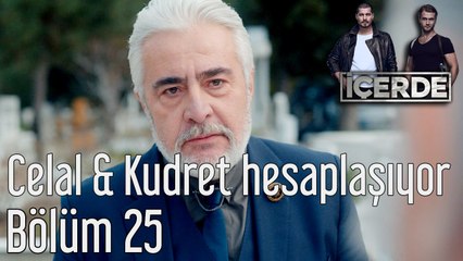 İçerde 25. Bölüm Celal&Kudret Hesaplaşıyor