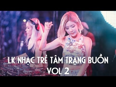 Nonstop Nỗi Đau Từ Một Người Đến Sau - Liên Khúc Nhạc Trẻ Remix Tâm Trạng Buồn Hay Nhất 2016 Vol 2