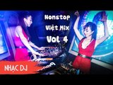 Nonstop Việt Mix Remix Vol 4 | Nữ DJ Việt Nam P5 | Liên Khúc Nhạc Trẻ Remix Hay Nhất Tháng 3 2017
