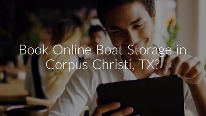 Book Online Boat Storage in Corpus Christi, TX
