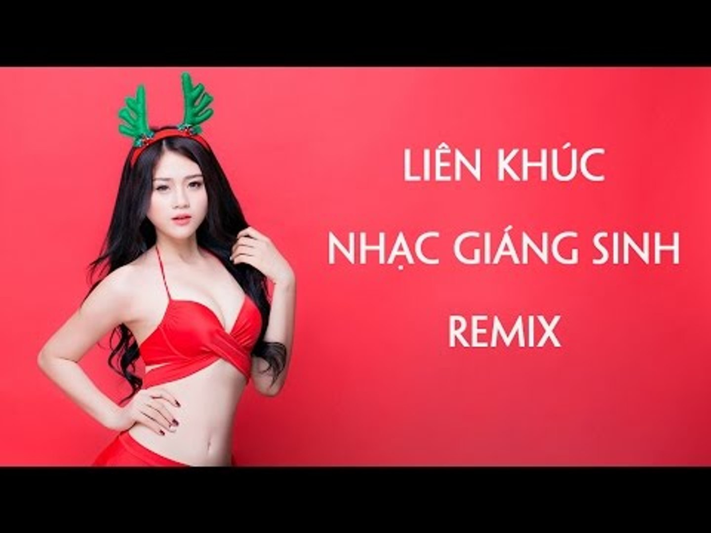 Nonstop Liên Khúc Nhạc Giáng Sinh Remix Hay Nhất 2016 - Nonstop Merry Christmas Noel 2017 Tuyển Chọn