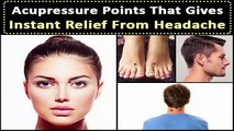 7 Acupressure Points That Give Instant Relief From Headaches