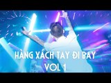 Nhạc Sàn Cực Mạnh 2016 - Nonstop Hàng Xách Tay Đi Bay Vol 1 - Vina House Cực Căng