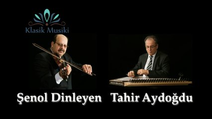 Şenol Dinleyen & Tahir Aydoğdu Sultaniyegah Taksim