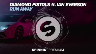 Diamond Pistols ft. Ian Everson - Run Away